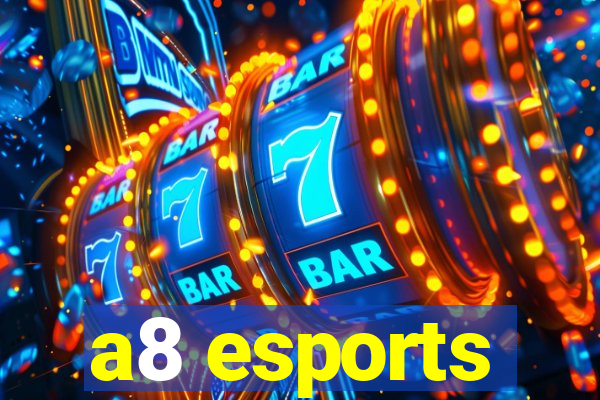 a8 esports