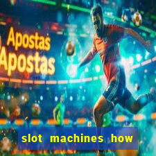 slot machines how to play