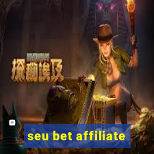 seu bet affiliate