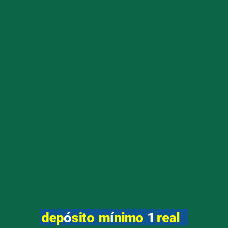 depósito mínimo 1 real