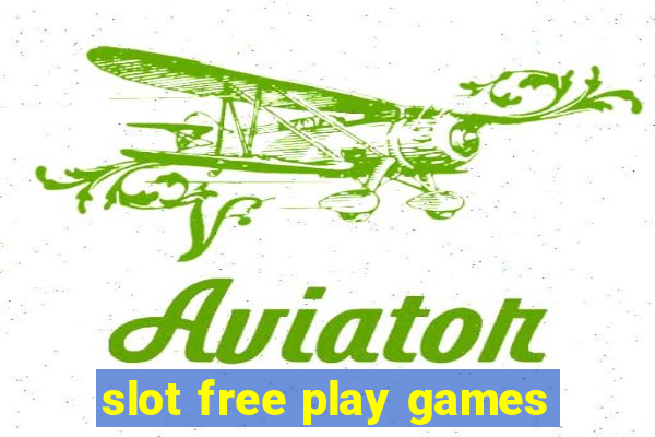 slot free play games