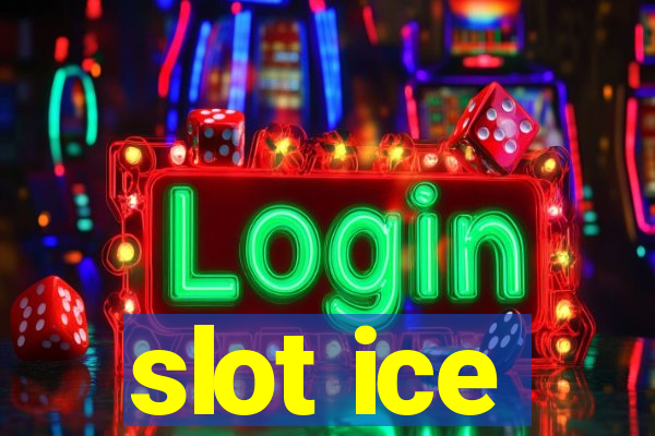 slot ice