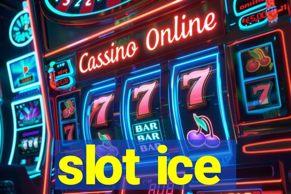 slot ice