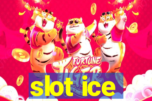 slot ice