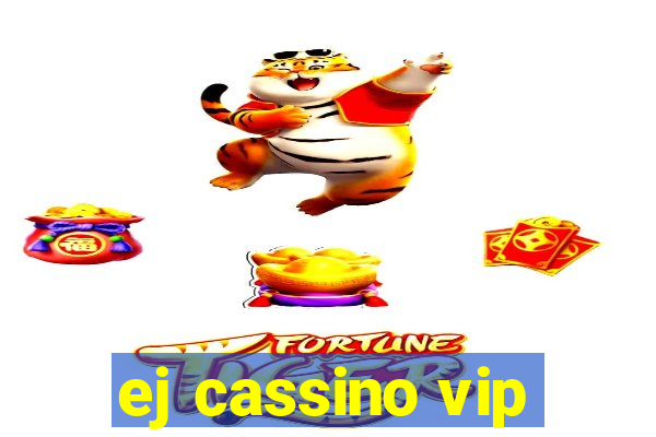 ej cassino vip