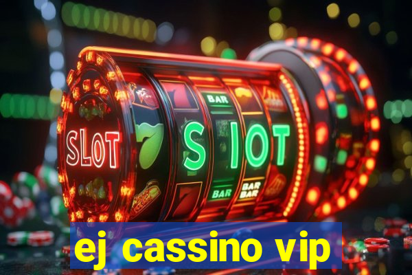 ej cassino vip