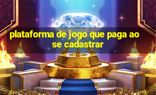 plataforma de jogo que paga ao se cadastrar