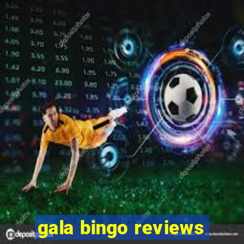 gala bingo reviews