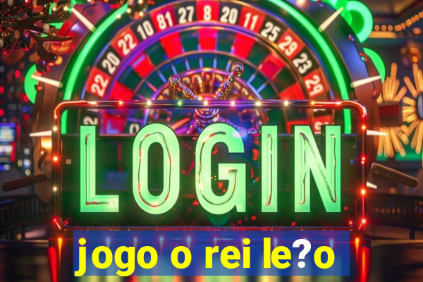 jogo o rei le?o