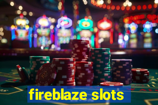 fireblaze slots