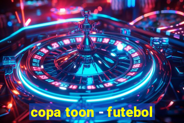 copa toon - futebol