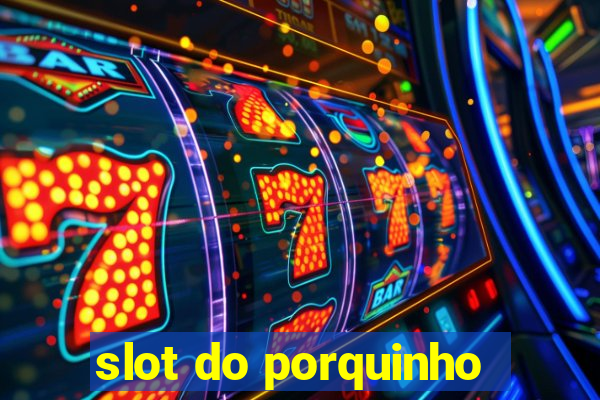 slot do porquinho