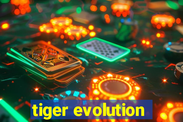 tiger evolution