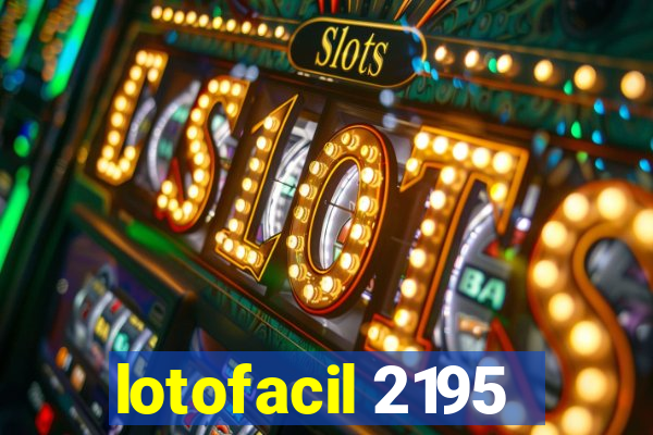 lotofacil 2195