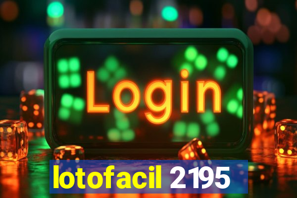 lotofacil 2195