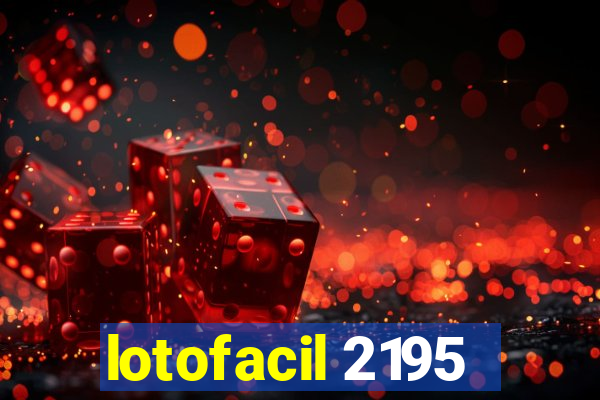 lotofacil 2195