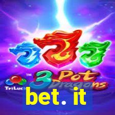 bet. it