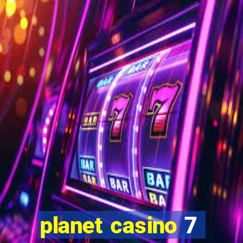 planet casino 7