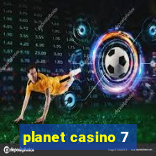 planet casino 7