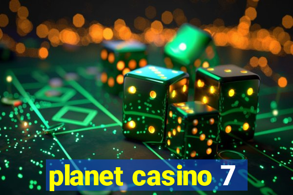 planet casino 7