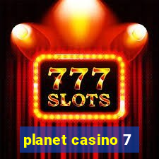 planet casino 7