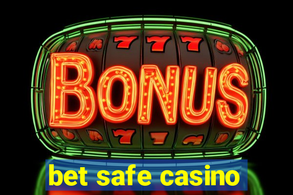 bet safe casino