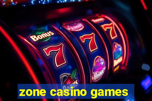 zone casino games