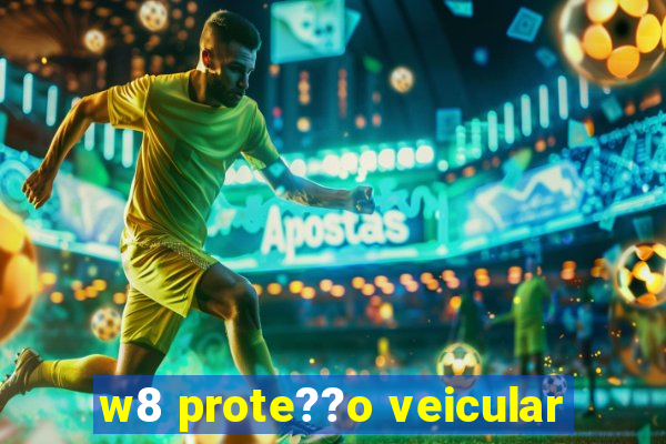 w8 prote??o veicular