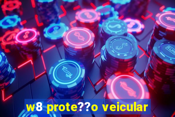 w8 prote??o veicular