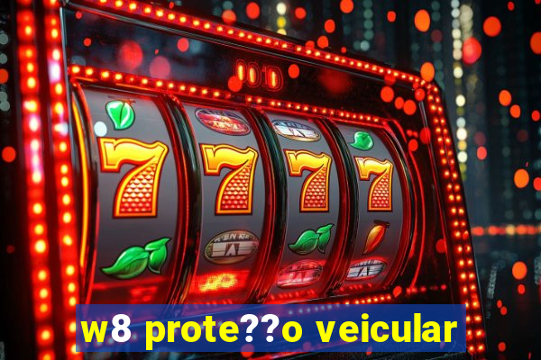 w8 prote??o veicular