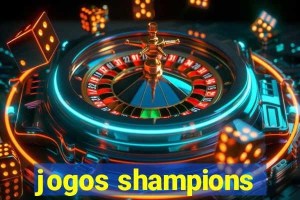 jogos shampions