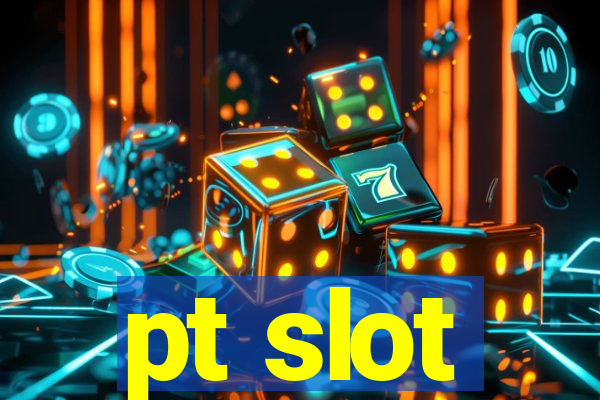 pt slot