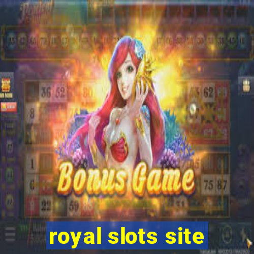 royal slots site