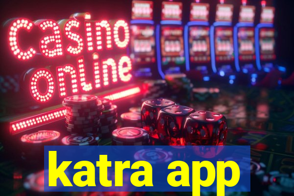 katra app