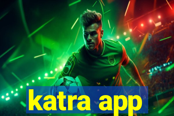 katra app