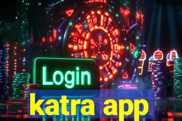 katra app