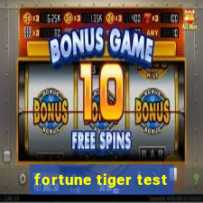 fortune tiger test