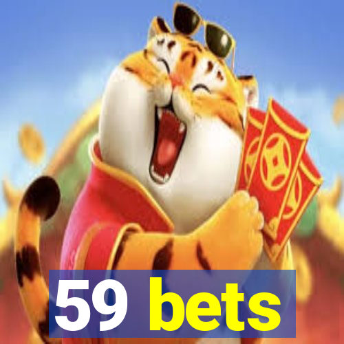 59 bets