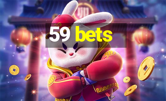 59 bets