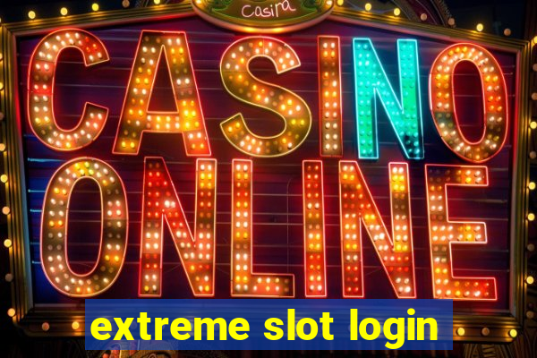 extreme slot login