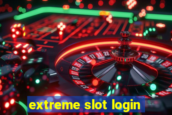 extreme slot login