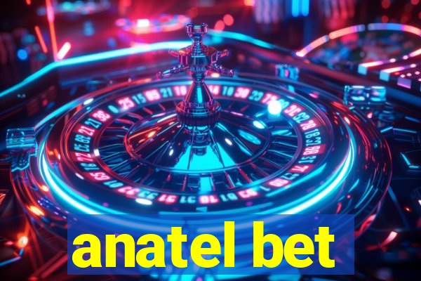 anatel bet