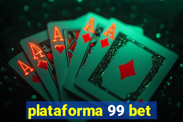 plataforma 99 bet