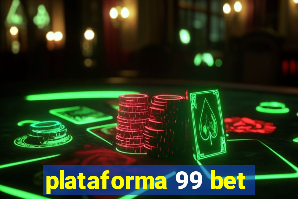 plataforma 99 bet