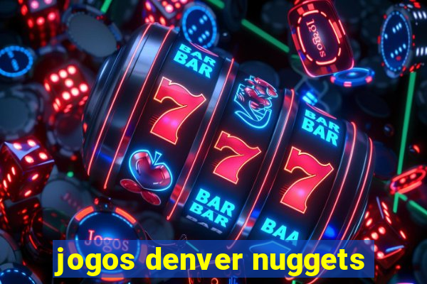 jogos denver nuggets