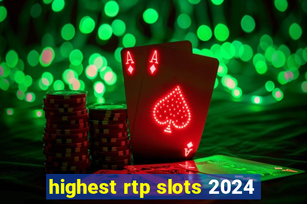 highest rtp slots 2024