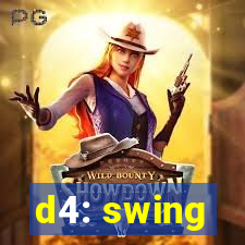 d4: swing