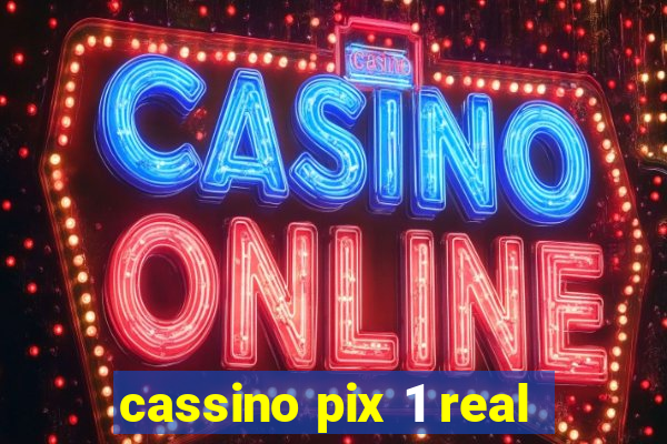 cassino pix 1 real