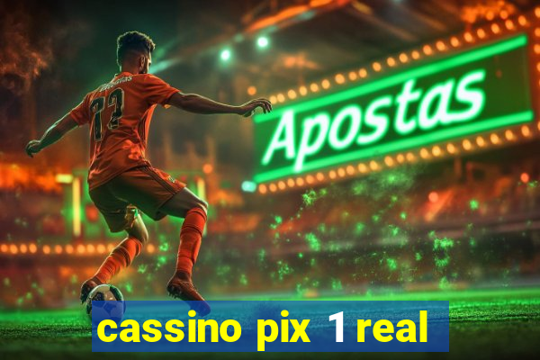 cassino pix 1 real