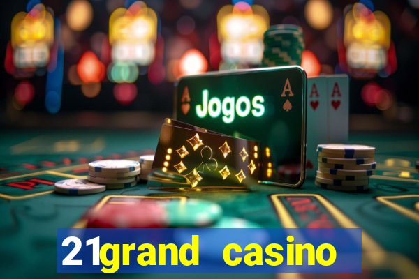 21grand casino bonus code